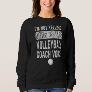 Sweatshirt C'Est Mon Entraîneur De Volley-Ball Voice