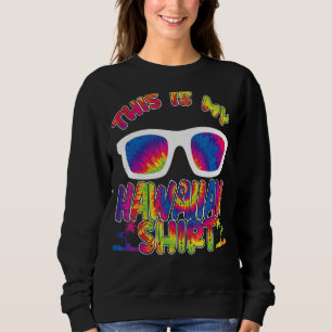 Sweatshirt C'Est Mon Luau Hawaïen Aloha Hawaii Beach Pinea