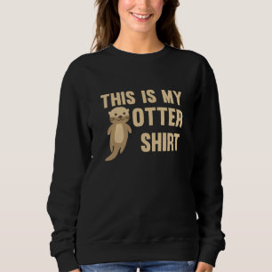 Sweatshirt C'Est Mon Otter Shirt Cute Otter Pour Enfants