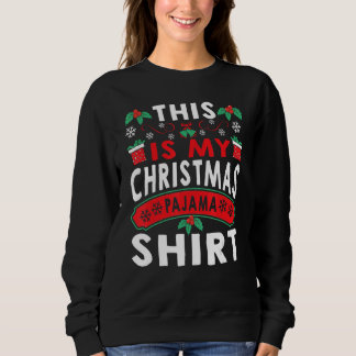 Sweatshirt C'Est Mon Pajama De Noël Fêtes Pour Hommes Femmes 