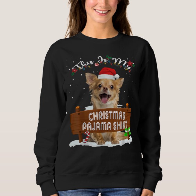 Sweatshirt C'Est Mon Pyjama De Noël Chihuahua Chien Maman Pap (Devant)