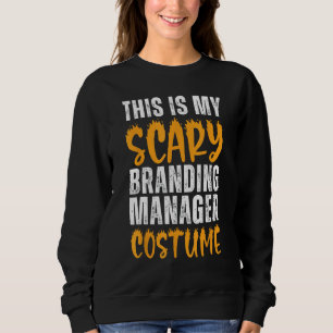 Sweatshirt C'Est Mon Scary Branding Manager Costume Funny Ha