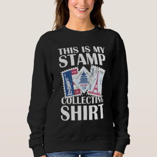 Sweatshirt C'Est Mon Timbre Collectant Philatelist Postal Wo