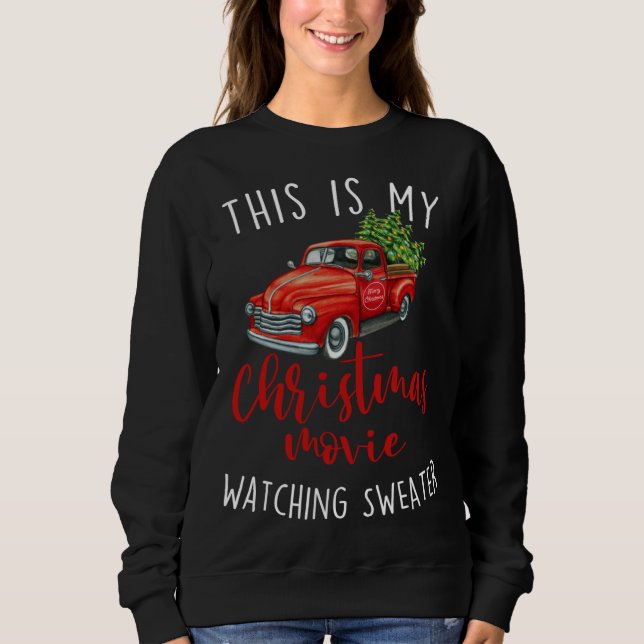 Sweatshirt C'Est Mon Vidéo De Noël Regarder Le Camion Rouge (Devant)
