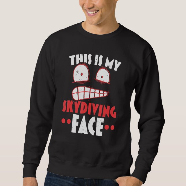 Sweatshirt C'est mon visage de parachutisme Saut en parachute (Devant)