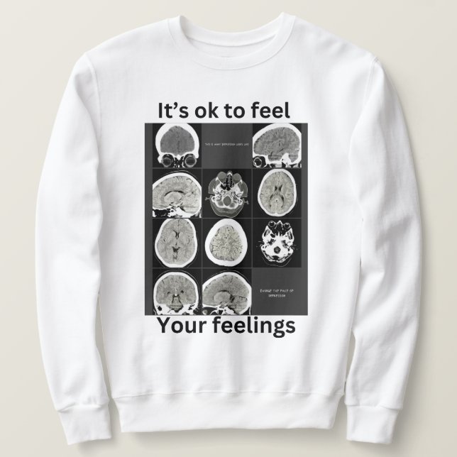 Sweatshirt c'est ok de sentir vos sentiments CTScan (Design devant)