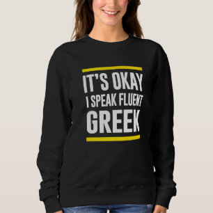 Sweatshirt C'Est Ok Je Parle Fluent Grèce Nationalité H