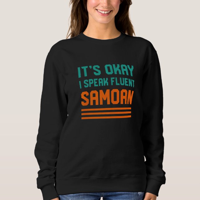 Sweatshirt C'Est Ok Je Parle Fluent Samoan Samoa Langue (Devant)