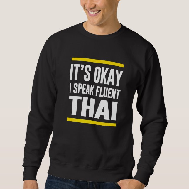 Sweatshirt C'Est Ok Je Parle Fluent Thaïlande Nationalité (Devant)
