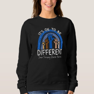 Sweatshirt C'est Ok Pour Être Différent Trouble du Traitement
