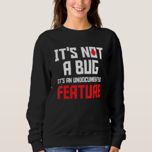 Sweatshirt C'est Pas Un Bug C'est Une Fonctionnalité Non Docu