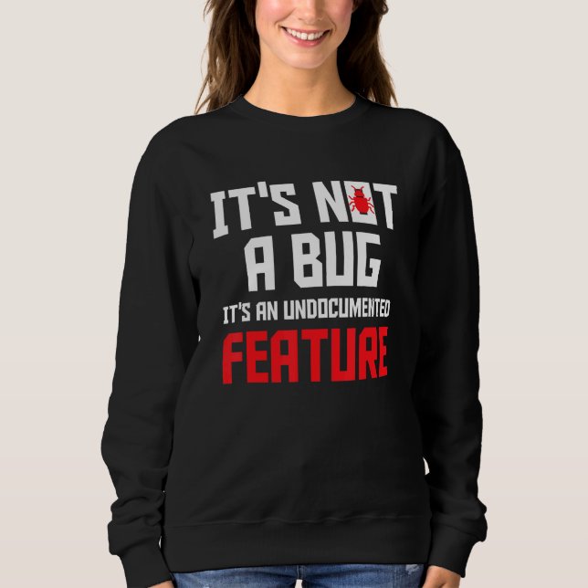 Sweatshirt C'est Pas Un Bug C'est Une Fonctionnalité Non Docu (Devant)