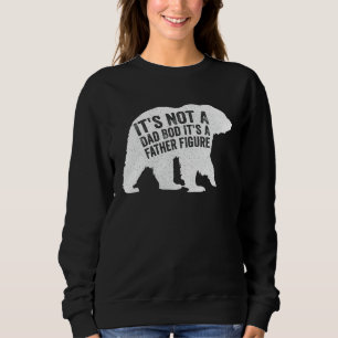 Sweatshirt C'Est Pas Un Père Qui A Bod C'Est Un Père Figure G