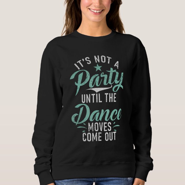 Sweatshirt C'est pas une fête jusqu'à ce que les mouvements d (Devant)