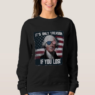 Sweatshirt C'est seulement la trahison si vous perdez de l'4