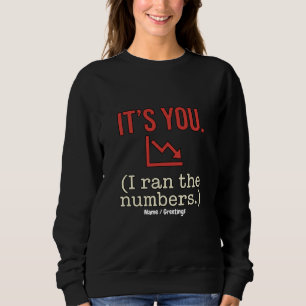 Sweatshirt C'est toi, j'ai fait les calculs Anti-Valentin drô