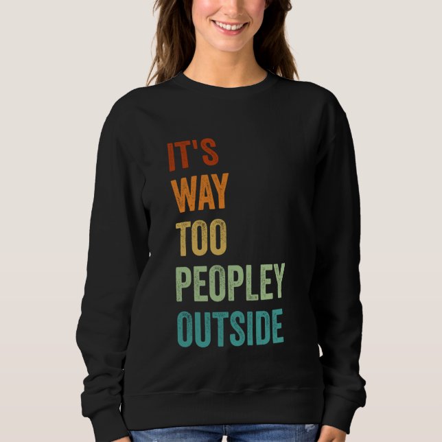 Sweatshirt C'est trop de gens dehors 2 (Devant)