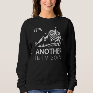 Sweatshirt C'est un autre demi-kilomètre environ, Camping Ran