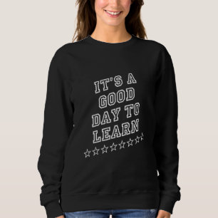 Sweatshirt C'est un bon jour pour apprendre le vocabulaire de