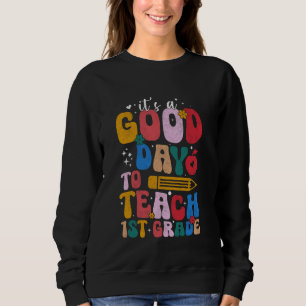 Sweatshirt C'est un bon jour pour enseigner la 4e année de 1e