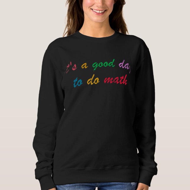 Sweatshirt C'est un bon jour pour faire des professeurs de ma (Devant)