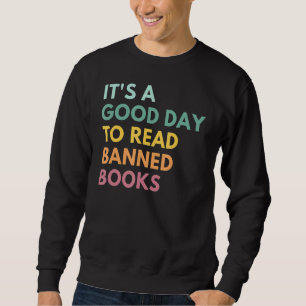 Sweatshirt C'Est Un Bon Jour Pour Lire Des Livres Interdits