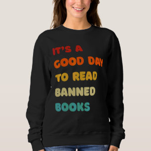 Sweatshirt C'est un bon jour pour lire des livres interdits R