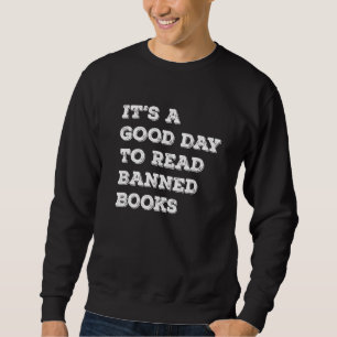 Sweatshirt C'est un bon jour pour lire les livres interdits P