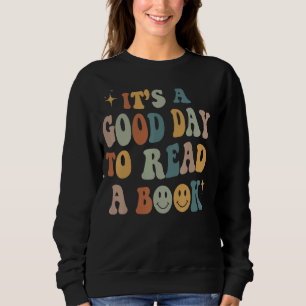 Sweatshirt C'Est Un Bon Jour Pour Lire Un Livre Poète Littéra