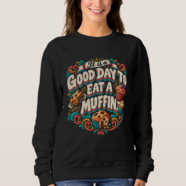 Sweatshirt C'est un bon jour pour manger un muffin (Devant)