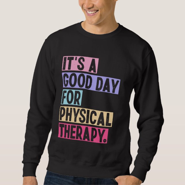 Sweatshirt C'est un bon pour la physiothérapie (Devant)