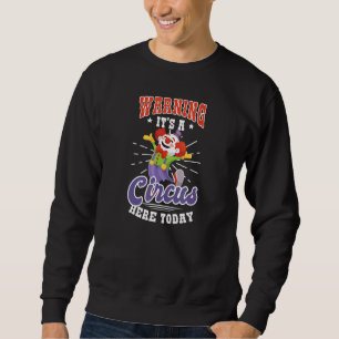 Sweatshirt C'est un cirque ici aujourd'hui maître de cirque