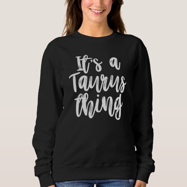 Sweatshirt C'est un Taurus Thing anniversaire (Devant)