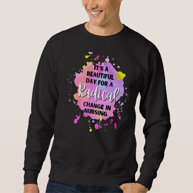Sweatshirt C'est une belle journée pour un changement radical (Devant)