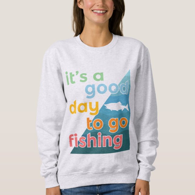 Sweatshirt C'est une bonne journée pour aller pêcher (Devant)