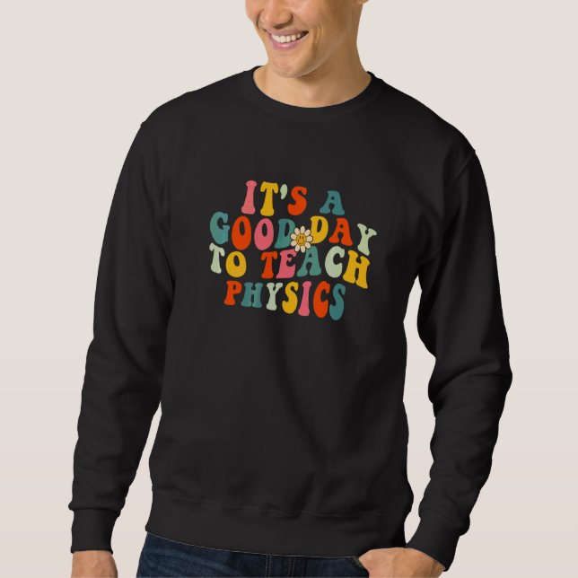 Sweatshirt C'est une bonne journée pour enseigner au professe (Devant)