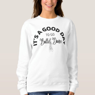 Sweatshirt C'est une bonne journée pour la typographie de dan