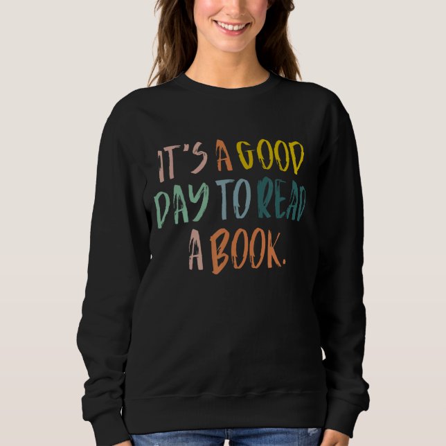 Sweatshirt C'est une bonne journée pour lire un livre livre (Devant)