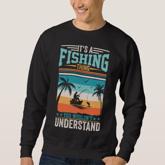 SWEATSHIRT C'EST UNE CHOSE DE PÊCHE QUE VOUS NE COMPRENEZ PAS (Devant)