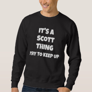Sweatshirt C'est une chose de Scott, essayez de suivre pour h