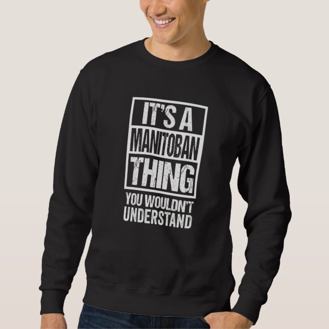 Sweatshirt C'est une chose manitobaine que vous ne comprendri (Devant)