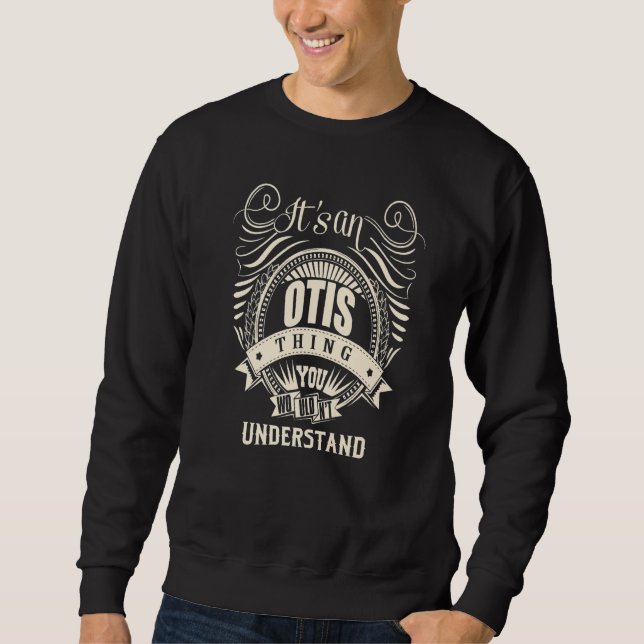 Sweatshirt C'Est Une Chose Otis Que Vous Ne Comprendriez Pas (Devant)