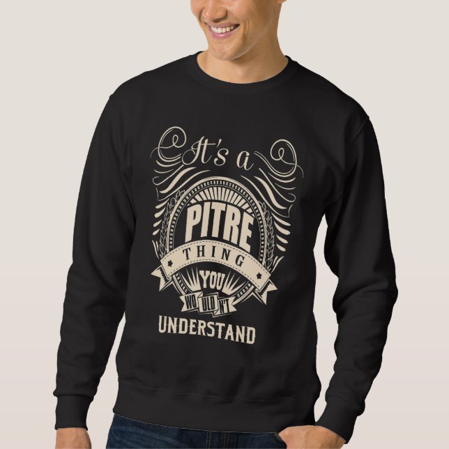 Sweatshirt C'est une chose PITRE que vous ne comprendriez pas (Devant)