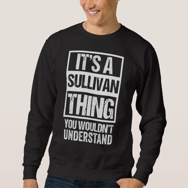 Sweatshirt C'est une chose Sullivan, vous ne comprendriez pas (Devant)