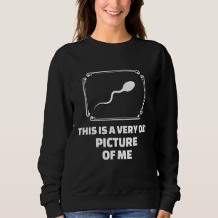 Sweatshirt C'Est Une Image Très Vieille De Moi - (Drôle)