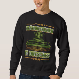 Sweatshirt C'est une moissonneuse-batteuse ça Dresches Mäh Me