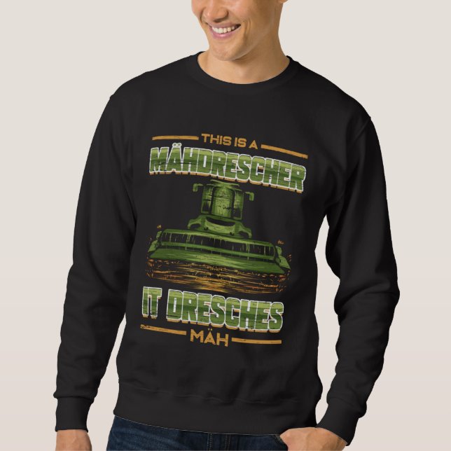 Sweatshirt C'est une moissonneuse-batteuse ça Dresches Mäh Me (Devant)