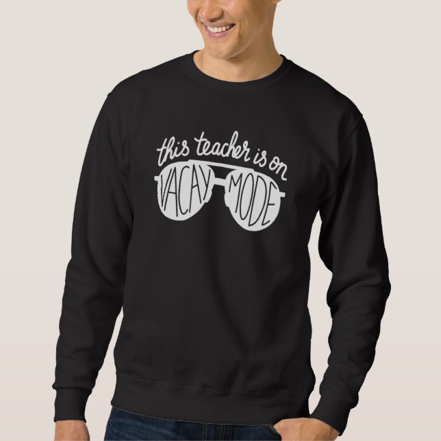 Sweatshirt Cet Enseignant Est En Mode Vacances Lunettes De So (Devant)