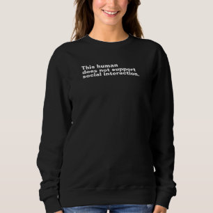 Sweatshirt Cet être humain ne soutient pas l'interaction soci