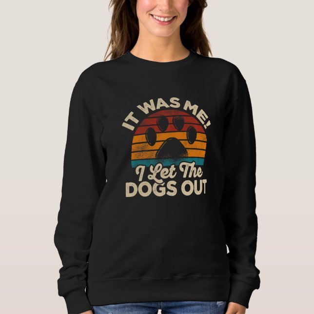 Sweatshirt C'Était Moi Que J'Ai Laissé Les Chiens Sortir Anim (Devant)
